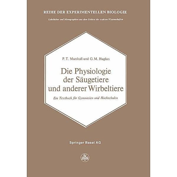 Die Physiologie der Säugetiere und anderer Wirbeltiere / Lehrbücher und Monographien aus dem Gebiete der exakten Wissenschaften Bd.17, P. T. Marshall, Hughues