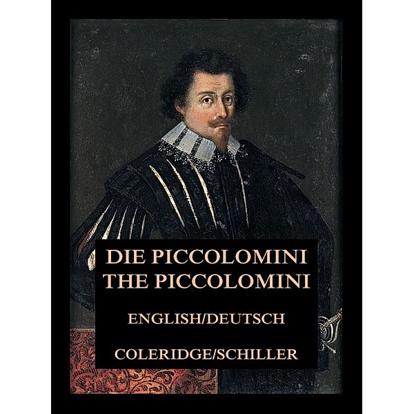 Die Piccolomini / The Piccolomini, Friedrich Schiller, Samuel Taylor Coleridge