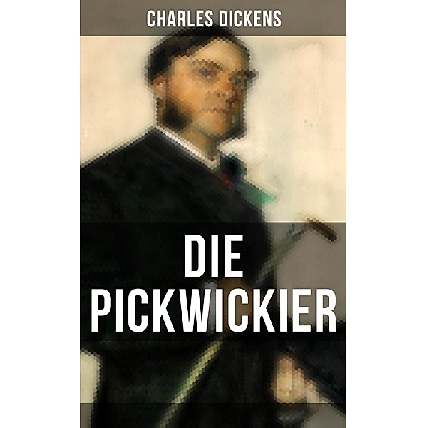 DIE PICKWICKIER, Charles Dickens