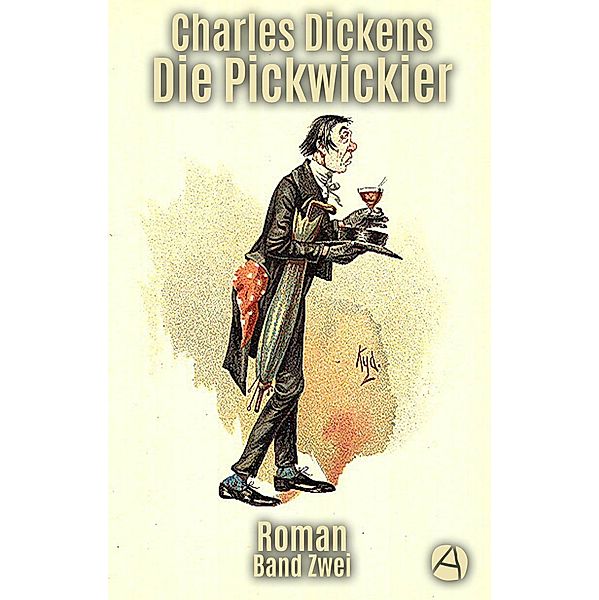 Die Pickwickier. Band Zwei / Der Pickwick Club Bd.2, Charles Dickens