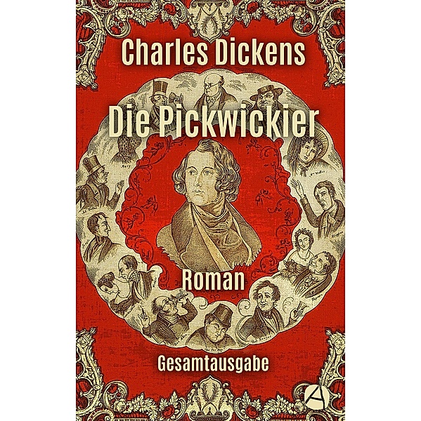 Die Pickwickier. Gesamtausgabe / ApeBook Classics Bd.131, Charles Dickens