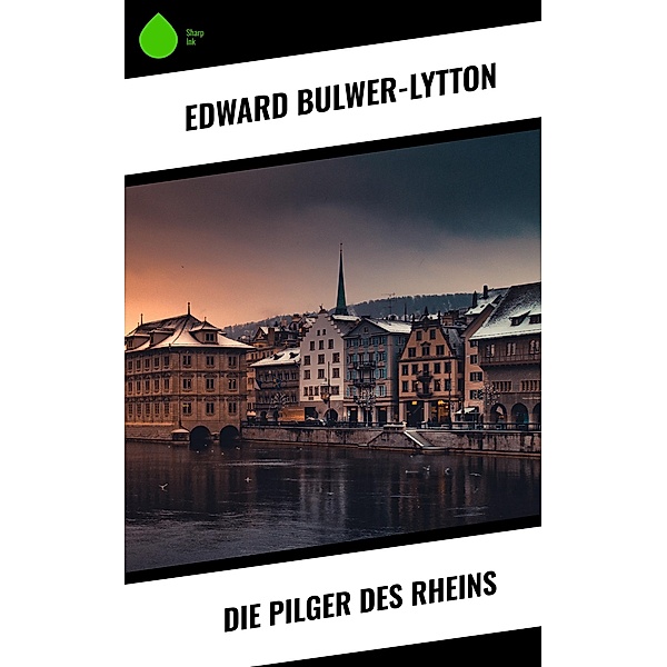 Die Pilger des Rheins, Edward Bulwer-Lytton