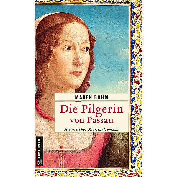 Die Pilgerin von Passau / Kaufmannstochter Alice Bd.1, Maren Bohm