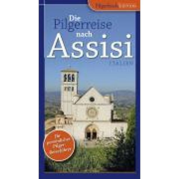 Die Pilgerreise nach Assisi (Italien), Petra Kammann