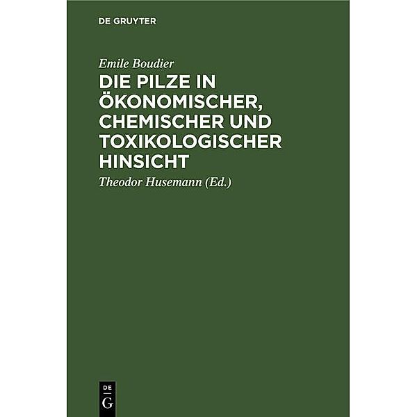 Die Pilze in ökonomischer, chemischer und toxikologischer Hinsicht, Emile Boudier