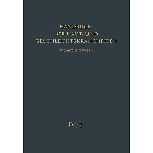 Die Pilzkrankheiten der Haut durch Hefen, Schimmel, Aktinomyceten und Verwandte Erreger / Handbuch der Haut- und Geschlechtskrankheiten. Ergänzungswerk Bd.4 / 4