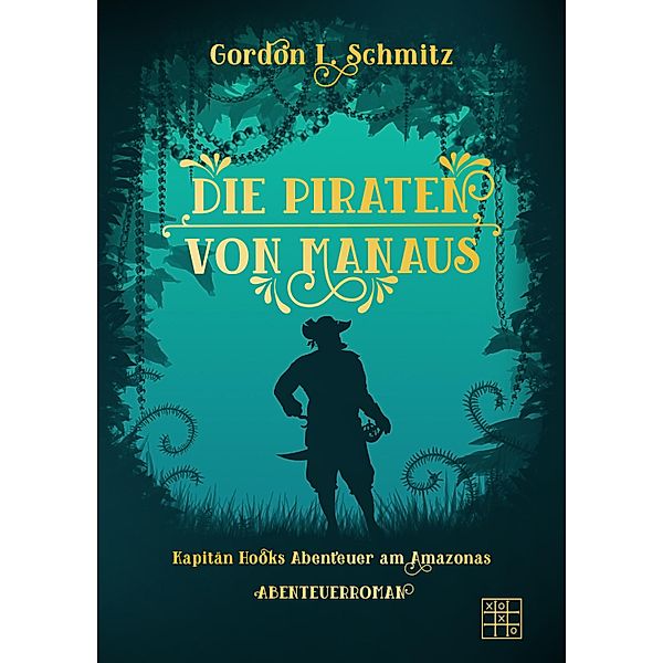 Die Piraten von Manaus, Gordon L. Schmitz