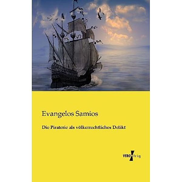 Die Piraterie als völkerrechtliches Delikt, Evangelos Samios