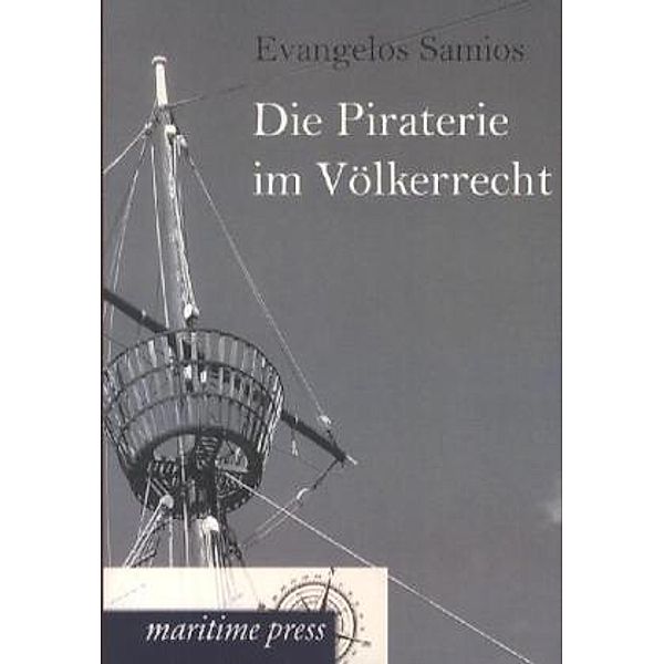 Die Piraterie im Völkerrecht, Evangelos Samios