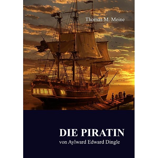 Die Piratin, Aylward Edward Dingle