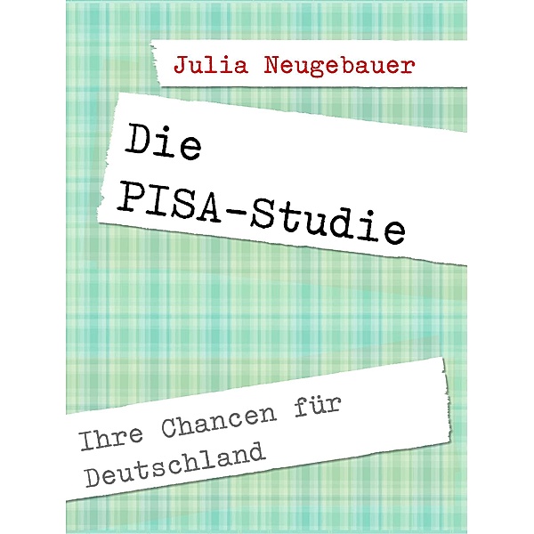 Die PISA-Studie., Julia Neugebauer