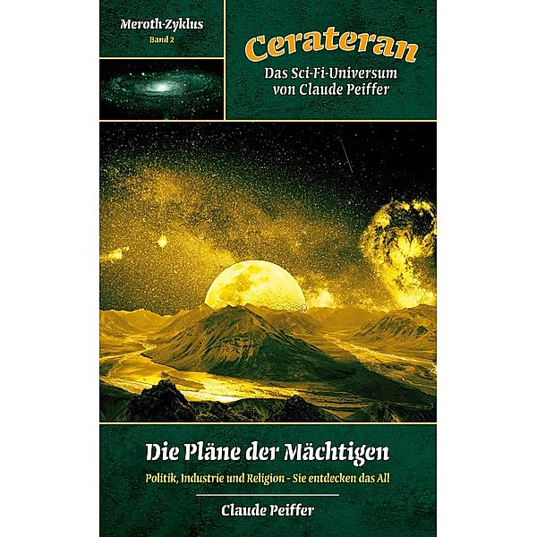 Die Pläne der Mächtigen / Cerateran - Der Meroth-Zyklus Bd.2, Claude Peiffer