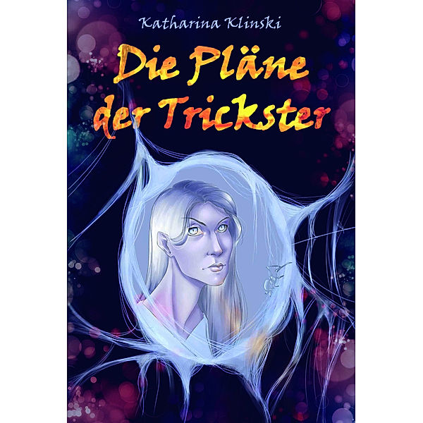 Die Pläne der Trickster, Katharina Klinski