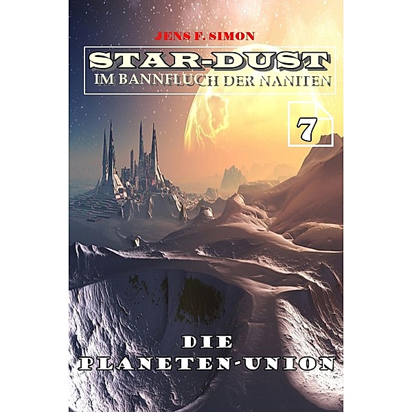 Die Planeten-Union (STAR-DUST 7), Jens F. Simon