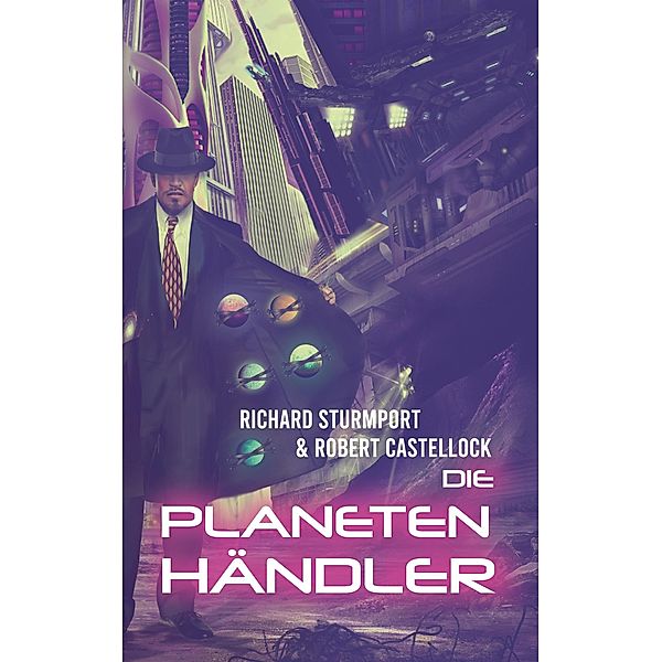 Die Planetenhändler, Richard Sturmport, Robert Castellock