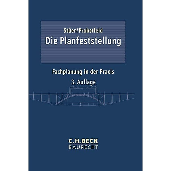 Die Planfeststellung, Bernhard Stüer, Willi Probstfeld