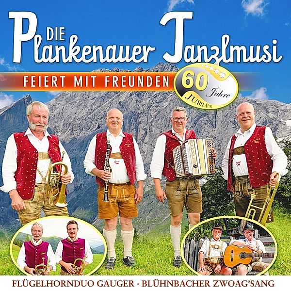 Die Plankenauer Tanzlmusi feiert mit Freunden - 60 Jahre Jubiläum CD, Die Plankenauer Tanzlmusi