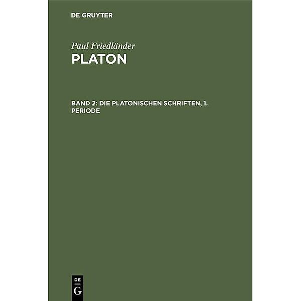 Die Platonischen Schriften, 1. Periode, Paul Friedländer