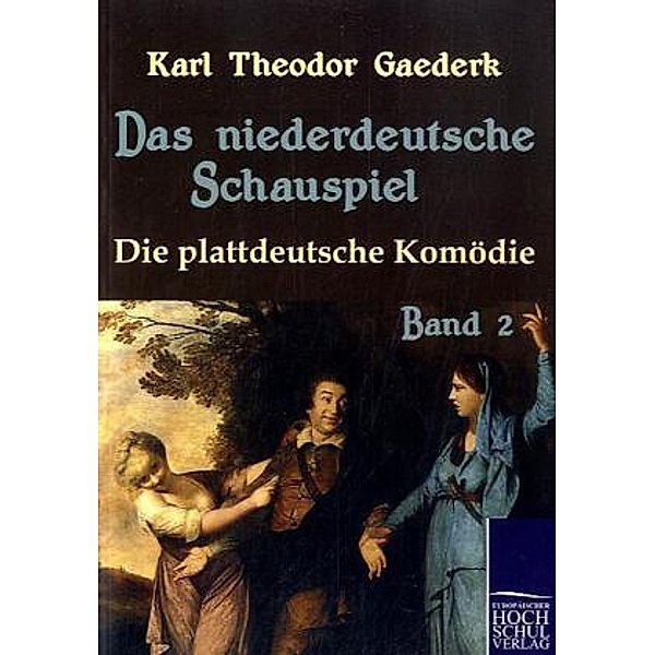Die plattdeutsche Komödie, Karl Th. Gaederk