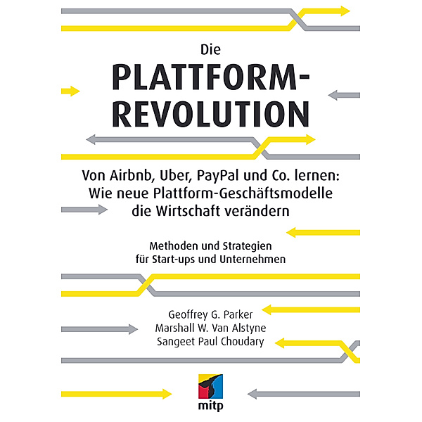 Die Plattform-Revolution, Sangeet Paul Choudary, Marshall Van Alstyne, Geoffrey Parker