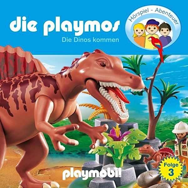 Die Playmos - 3 - Die Playmos - Das Original Playmobil Hörspiel, Folge 3: Die Dinos kommen, Simon X. Rost, Florian Fickel