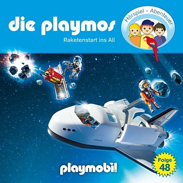 Die Playmos - 48 - Die Playmos - Das Original Playmobil Hörspiel, Folge 48: Raketenstart ins All, Simon X. Rost, Florian Fickel