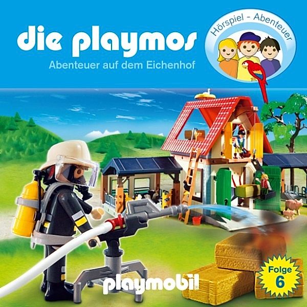 Die Playmos - 6 - Die Playmos - Das Original Playmobil Hörspiel, Folge 6: Abenteuer auf dem Eichenhof, Simon X. Rost, Florian Fickel