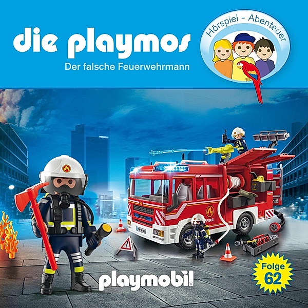 Die Playmos - 62 - Die Playmos - Das Original Playmobil Hörspiel, Folge 62: Der falsche Feuerwehrmann, Florian Fickel, David Bredel