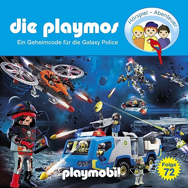 Die Playmos - 72 - Die Playmos, Folge 72: Ein Geheimcode für die Galaxy Police (Das Original Playmobil Hörspiel), Florian Fickel, David Bredel