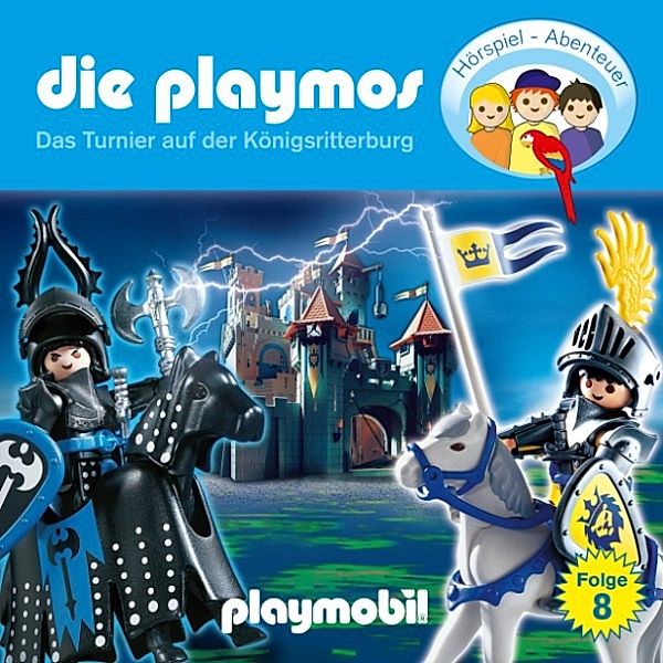 Die Playmos - 8 - Die Playmos - Das Original Playmobil Hörspiel, Folge 8: Das Turnier auf der Königsritterburg, Simon X. Rost, Florian Fickel