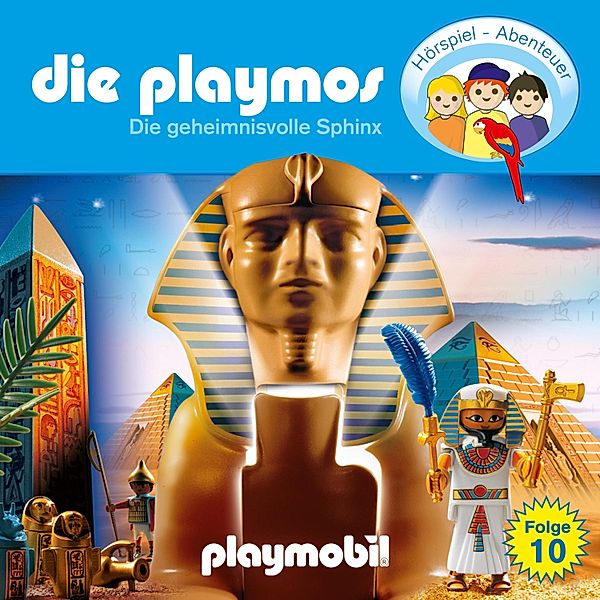 Die Playmos - Das Original Playmobil Hörspiel - 10 - Die Playmos - Das Original Playmobil Hörspiel, Folge 10: Die geheimnisvolle Sphinx, Simon X. Rost, Florian Fickel