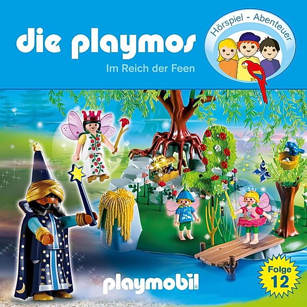 Die Playmos - Das Original Playmobil Hörspiel - 12 - Die Playmos - Das Original Playmobil Hörspiel, Folge 12: Im Reich der Feen, Simon X. Rost, Florian Fickel