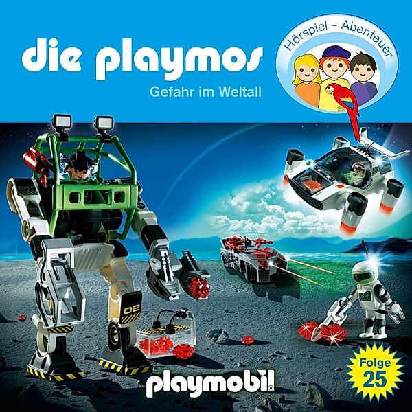 Die Playmos - Das Original Playmobil Hörspiel - 25 - Die Playmos - Das Original Playmobil Hörspiel, Folge 25: Gefahr im Weltall, Florian Fickel, Simon X. Rost