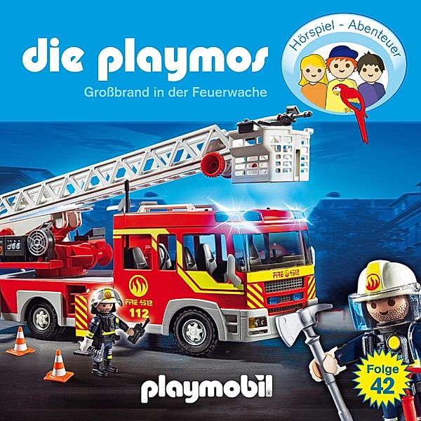 Die Playmos - Das Original Playmobil Hörspiel - 42 - Die Playmos - Das Original Playmobil Hörspiel, Folge 42: Großbrand in der Feuerwache, Florian Fickel, David Bredel