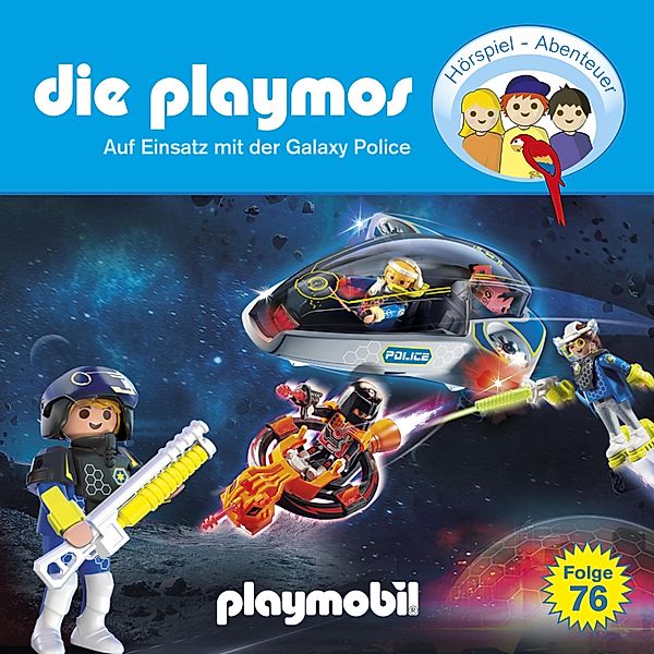 Die Playmos - Das Original Playmobil Hörspiel - 76 - Auf Einsatz mit der Galaxy Police, Florian Fickel, David Bredel