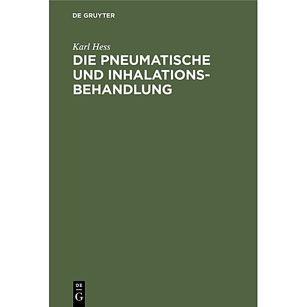 Die pneumatische und Inhalations-Behandlung, Karl Hess