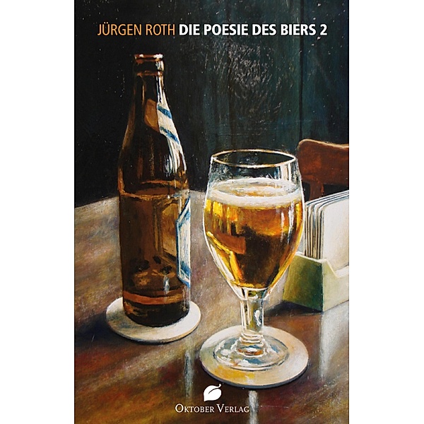 Die Poesie des Biers 2, Jürgen Roth