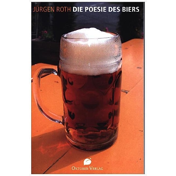 Die Poesie des Biers, Jürgen Roth