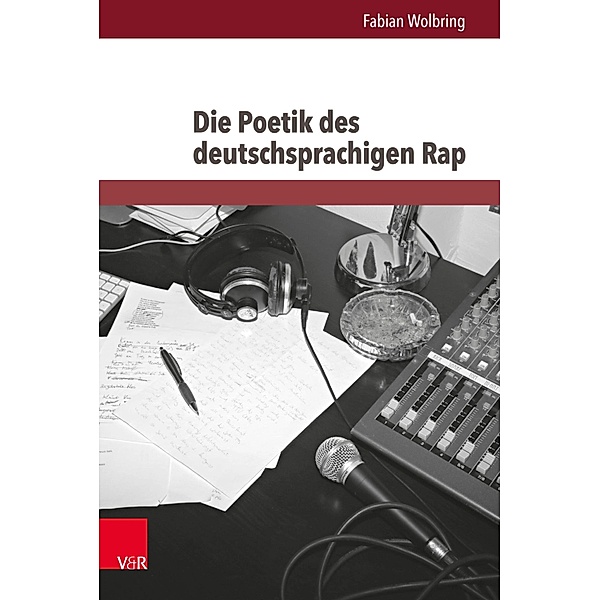 Die Poetik des deutschsprachigen Rap / Westwärts, Fabian Wolbring
