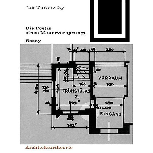 Die Poetik eines Mauervorsprungs / Bauwelt Fundamente Bd.77, Jan Turnovsky