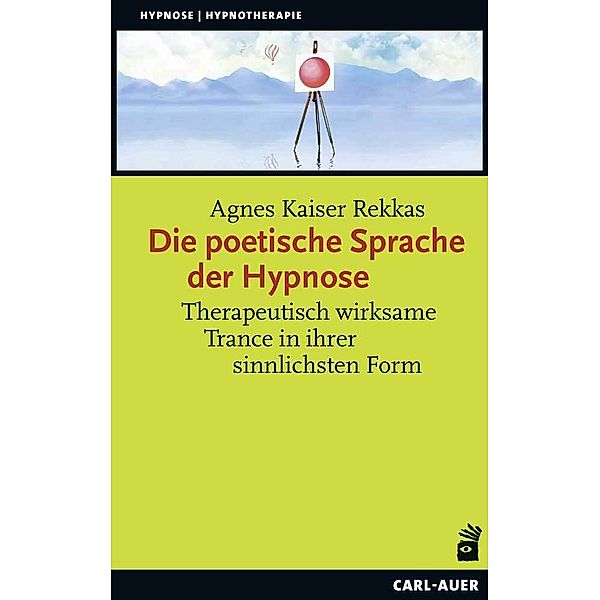 Die poetische Sprache der Hypnose, Agnes Kaiser Rekkas
