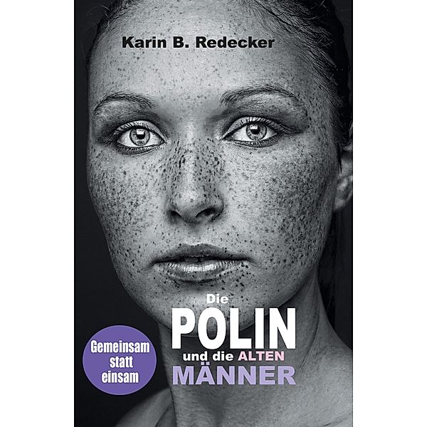 Die Polin und die alten Männer, Karin B Redecker