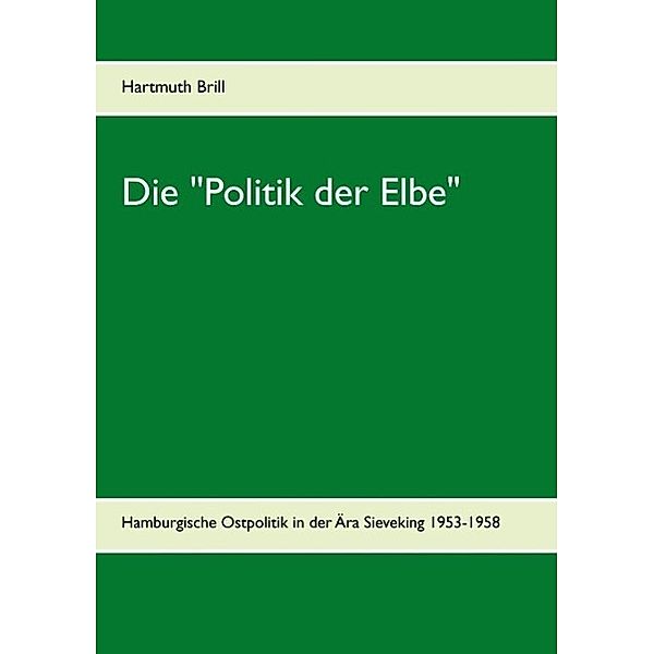 Die Politik der Elbe, Hartmuth Brill