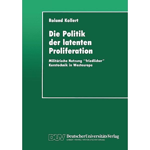 Die Politik der latenten Proliferation, Roland Kollert