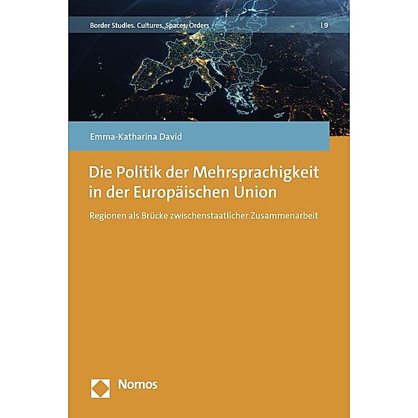 Die Politik der Mehrsprachigkeit in der Europäischen Union / Border Studies. Cultures, Spaces, Orders Bd.9, Emma-Katharina David