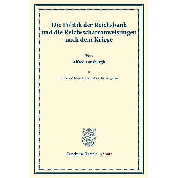 Die Politik der Reichsbank und die Reichsschatzanweisungen nach dem Kriege., Alfred Lansburgh