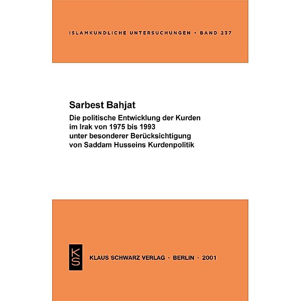 Die politische Entwicklung der Kurden im Irak von 1975 bis 1993 / Islamkundliche Untersuchungen Bd.237, Sarbest Bahjat