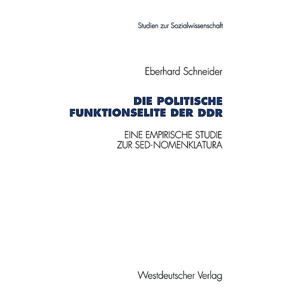 Die politische Funktionselite der DDR / Studien zur Sozialwissenschaft Bd.139, Eberhard Schneider