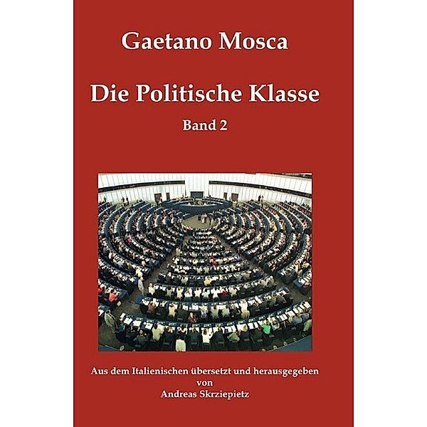 Die Politische Klasse Band 2, Gaetano Mosca