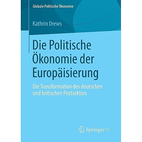 Die Politische Ökonomie der Europäisierung / Globale Politische Ökonomie, Kathrin Drews